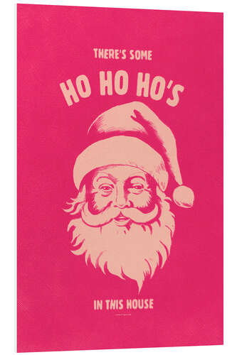 Bilde på skumplate There's some Ho Ho Ho's in this house