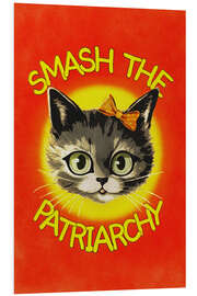 Hartschaumbild Smash The Patriarchy