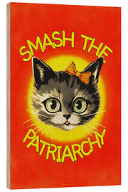 Cuadro de madera Smash The Patriarchy - Jonas Loose