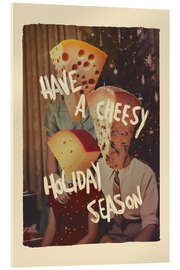 Obraz na szkle akrylowym Have A Cheesy Holiday Season - Jonas Loose