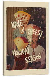 Obraz na płótnie Have A Cheesy Holiday Season - Jonas Loose