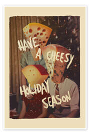 Poster Have A Cheesy Holiday Season - Jonas Loose