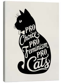 Leinwandbild Pro Choice Pro Feminism Pro Cats