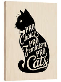 Cuadro de madera Pro Choice Pro Feminism Pro Cats