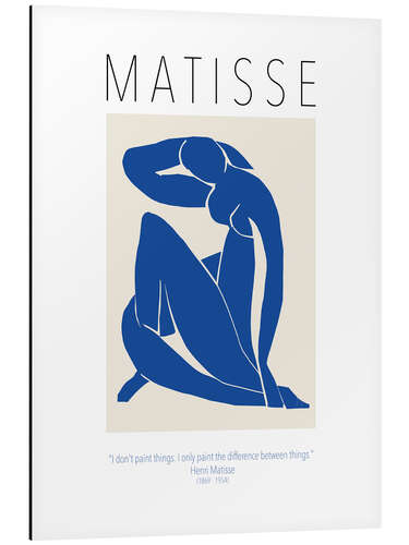 Alubild I don't paint things - Zitat von Matisse