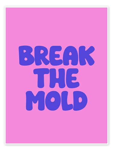 Plakat Break the Mold