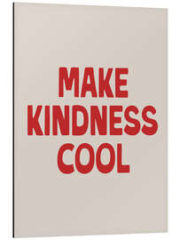 Obraz na aluminium Make Kindness Cool - apricot and birch