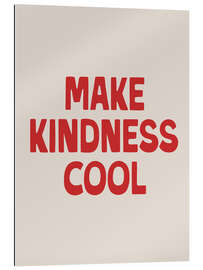 Gallery Print Make Kindness Cool