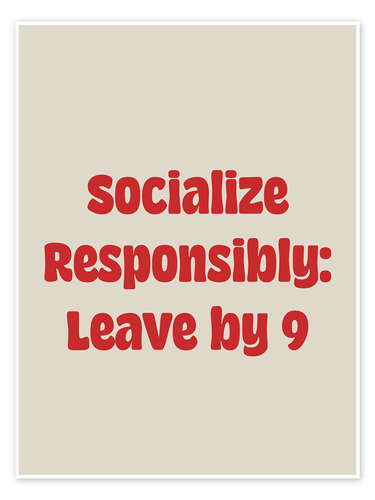 Plakat Socialize Responsibly: Leave by 9