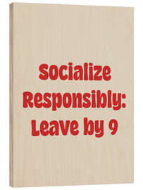 Obraz na drewnie Socialize Responsibly: Leave by 9 - apricot and birch