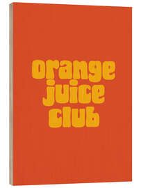 Obraz na drewnie Orange Juice Club - apricot and birch