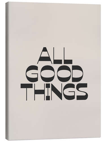 Canvas print All Good Things