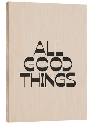 Holzbild All Good Things