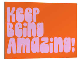 Quadro em plexi-alumínio Keep Being Amazing! - apricot and birch