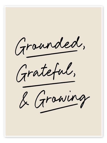 Plakat Grounded, Grateful and Growing