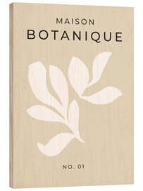 Holzbild Maison Botanique No. 01