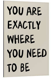 Print på aluminium You Are Exactly Where You Need to Be - apricot and birch
