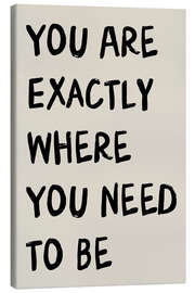 Stampa su tela You Are Exactly Where You Need to Be - apricot and birch
