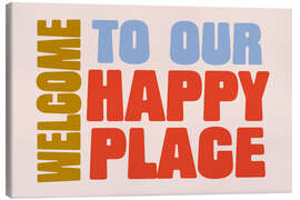 Lærredsbillede Welcome to Our Happy Place
