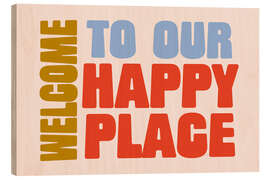 Holzbild Welcome to Our Happy Place