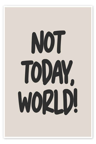 Poster Not Today, World!