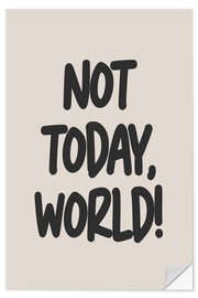 Sticker mural Not Today, World!