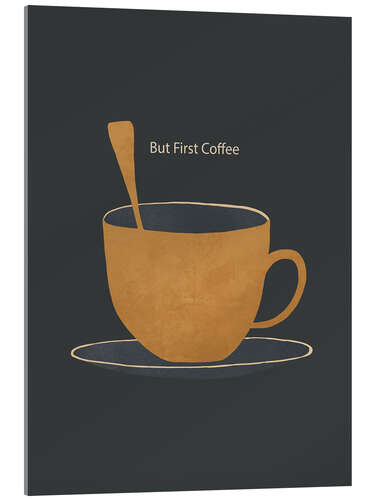 Akryylilasitaulu But First Coffee I