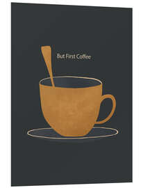 Tableau en PVC But First Coffee I