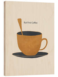 Cuadro de madera But First Coffee II - ThingDesign