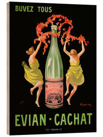 Holzbild Buvez Tous Evian Cachat - Leonetto Cappiello