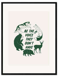 Framed art print Be the voice they don't have - Emanuela Carratoni