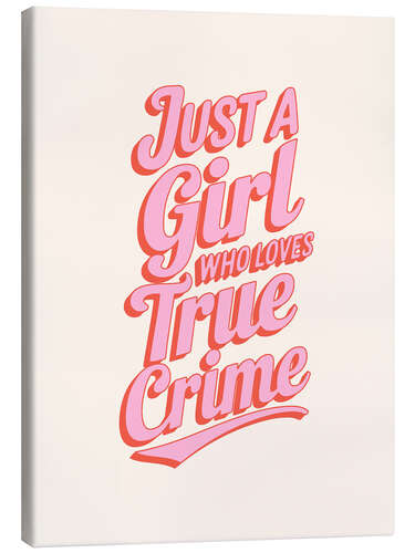 Obraz na płótnie Just a Girl who Loves True Crime