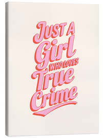 Obraz na płótnie Just a Girl who Loves True Crime - Emanuela Carratoni