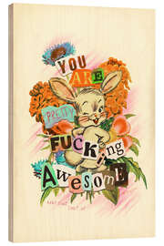 Wood print You Are Awesome - Jonas Loose