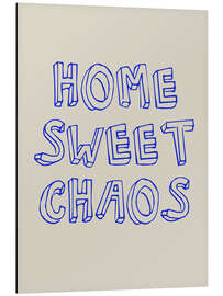 Alubild Home Sweet Chaos