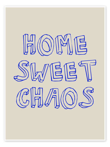 Plakat Home Sweet Chaos