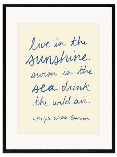Framed art print Live in the Sunshine - Ralph Waldo Emerson, Zitat