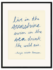 Framed art print Live in the Sunshine - Ralph Waldo Emerson, Zitat - Victoria Barnes