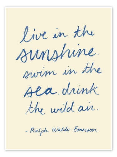 Póster Live in the Sunshine - Ralph Waldo Emerson, Zitat