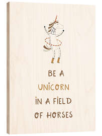 Cuadro de madera Be A Unicorn In A Field Of Horses - Marta Munte