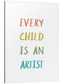 Aluminium print Every Child Is An Artist - Marta Munte