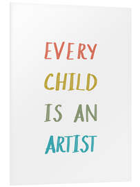 Hartschaumbild Every Child Is An Artist - Marta Munte