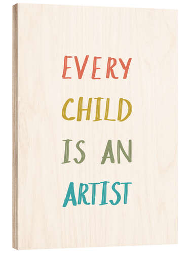 Obraz na drewnie Every Child Is An Artist