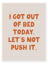 Reprodução I Got Out of Bed Today. Let’s Not Push It - apricot and birch