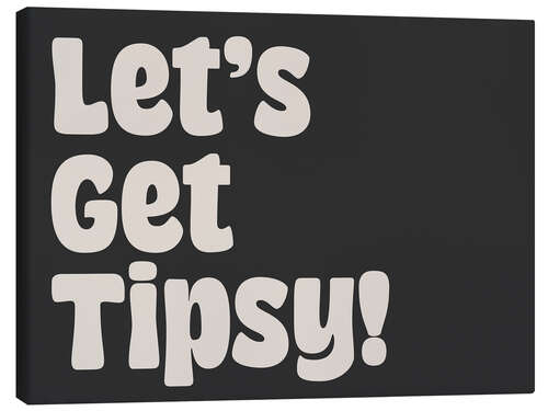 Lienzo Let’s Get Tipsy!