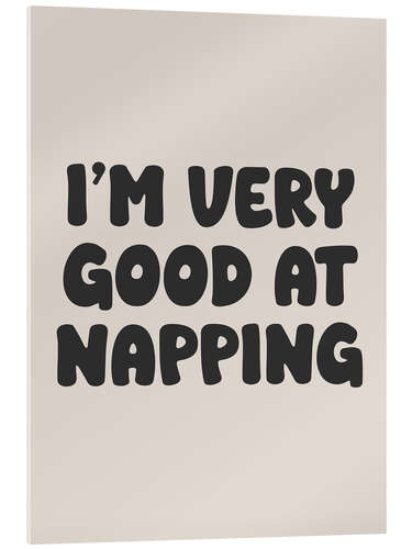 Tableau en verre acrylique I’m Very Good at Napping