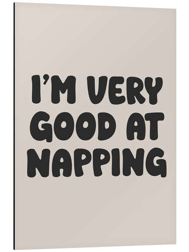 Obraz na aluminium I’m Very Good at Napping