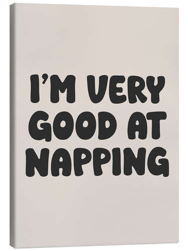 Canvas print I’m Very Good at Napping