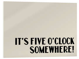 Tableau en verre acrylique It’s Five O’Clock Somewhere! - apricot and birch