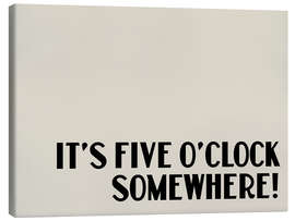 Canvas print It’s Five O’Clock Somewhere! - apricot and birch